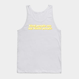 Kind People Are My Kinda People Tank Top